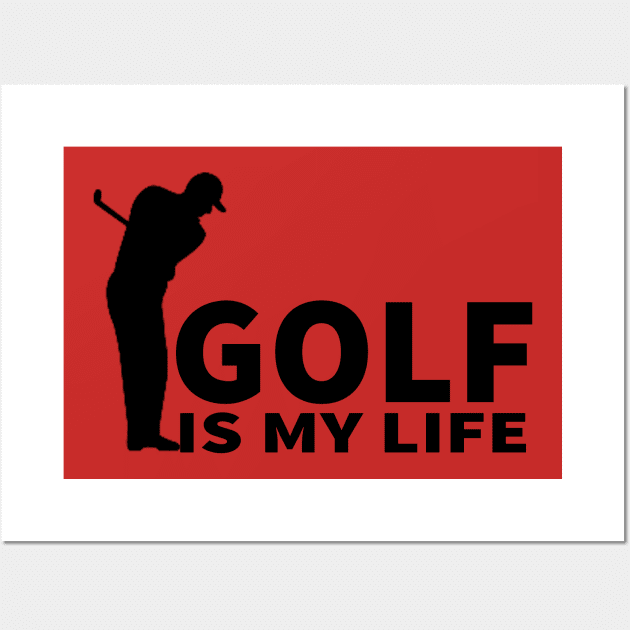 Golf is my life t-shirt Wall Art by yassinstore